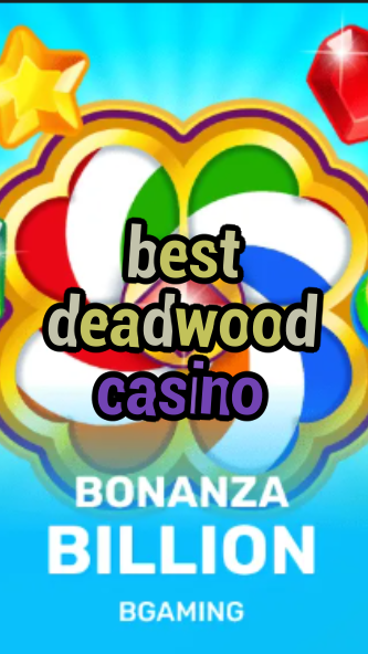 best deadwood casino-trdjkmsxjksdss.com